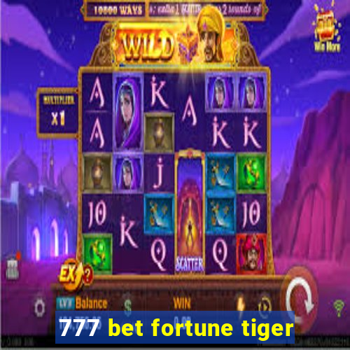 777 bet fortune tiger